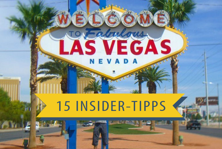 15 Insider Tipps Las Vegas / Reiseblog vielunterwegs.de