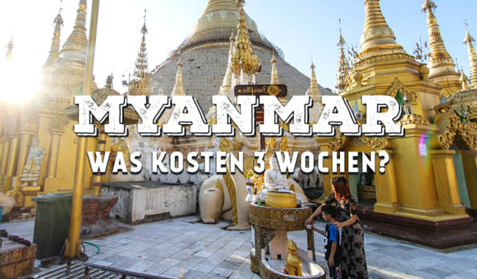 Wieviel kostet Myanmar Burma Wieviel kostet Myanmar Burma