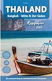 Thailand Reiseführer - Bangkok - Mitte & Der Süden: Der praktische Guide für Individualreisende &...