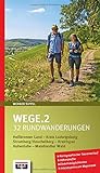 Wege.2: 32 Rundwanderungen im Heilbronner Land, Kreis Ludwigsburg, Stromberg/Heuchelberg, Kraichgau,...