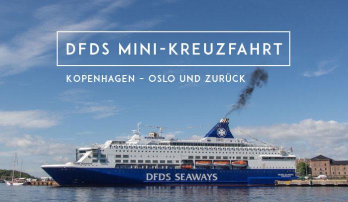 dfds-kopenhagen-oslo MiniKreuzfahrt mit DFDS Seawasy