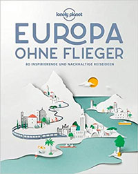 52 Reisebücher zur Inspiration für Abenteuer, Reiselektüre für den Urlaub & Bildbände 74 Topseller Europa ohne Flieger