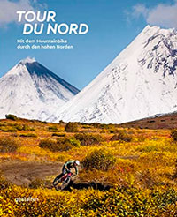 52 Reisebücher zur Inspiration für Abenteuer, Reiselektüre für den Urlaub & Bildbände 102 Tour du Nord Reisebuch Kochbuch