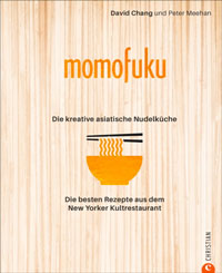 52 Reisebücher zur Inspiration für Abenteuer, Reiselektüre für den Urlaub & Bildbände 103 Momofuku: Die kreative asiatische Nudelküche