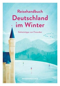 52 Reisebücher zur Inspiration für Abenteuer, Reiselektüre für den Urlaub & Bildbände 97 Reisebuch Deutschland im Winter