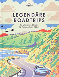 Legendäre Roadtrips (Lonely Planet)